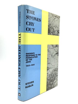 Item #77339 THE STONES CRY OUT: Sweden's Response to the Persecution of the Jews, 1933-1945....