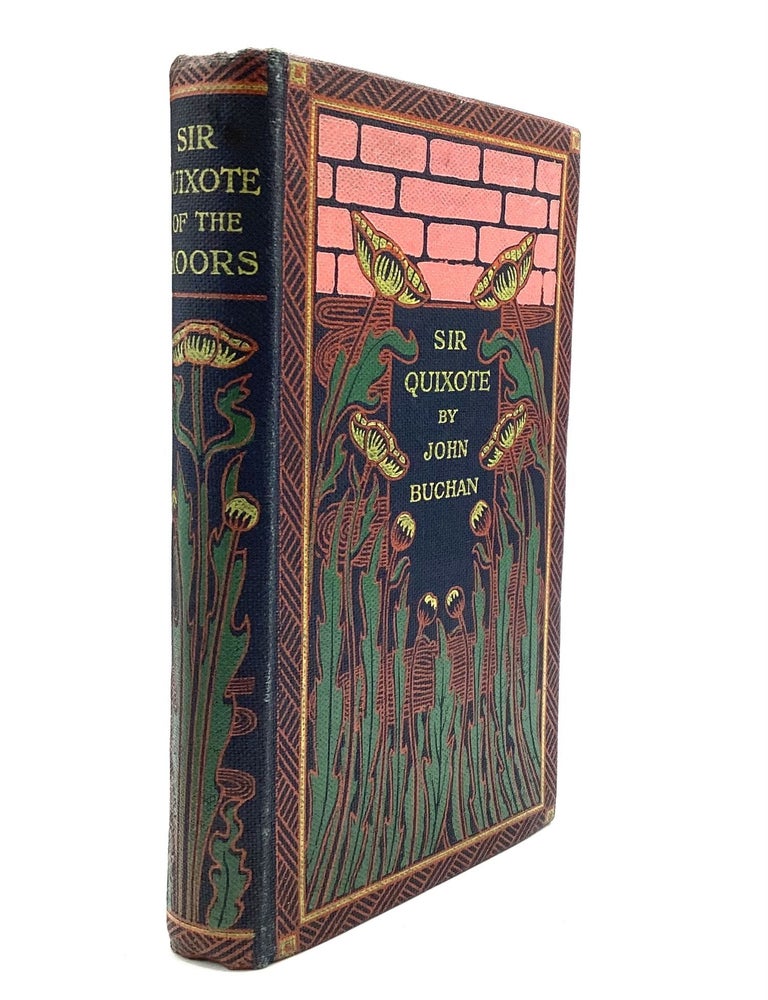 Item #77496 SIR QUIXOTE OF THE MOORS: Being Some Account of an Episode in the Life of the Sieur de Rohaine. John Buchan.