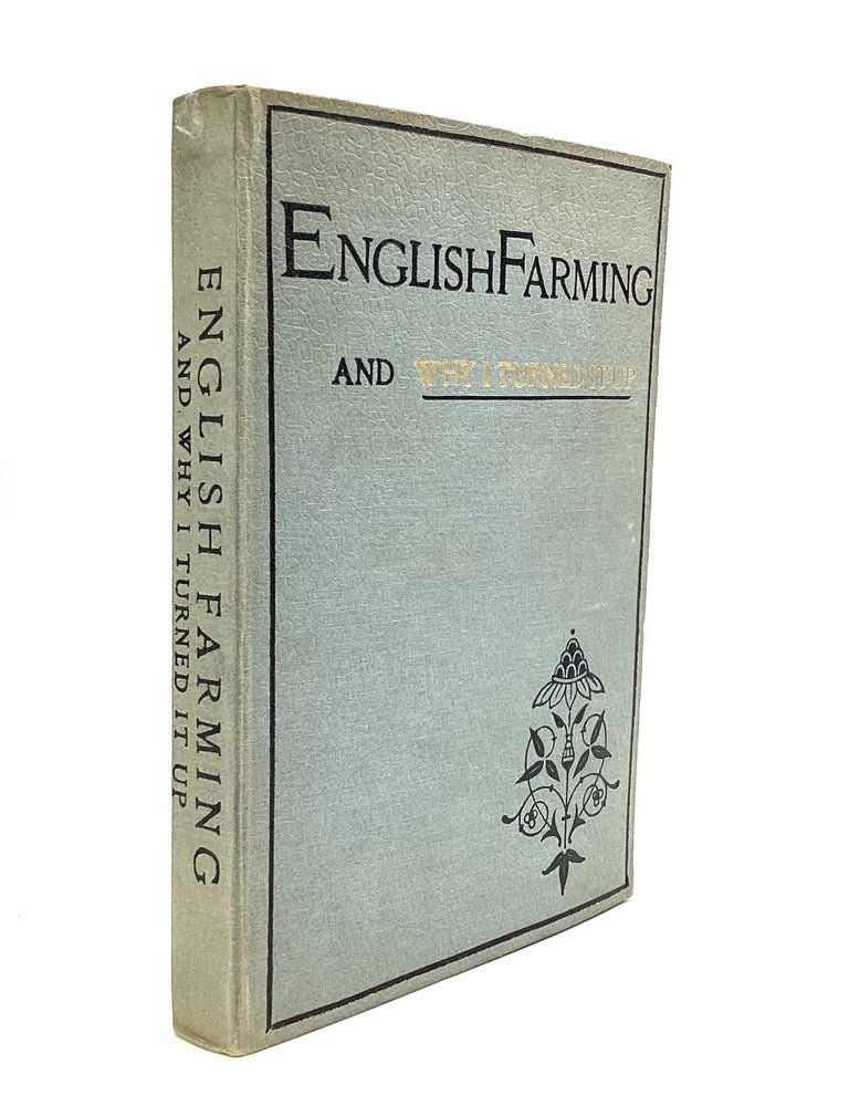 Item #77537 ENGLISH FARMING AND WHY I TURNED IT UP. Ernest Bramah.