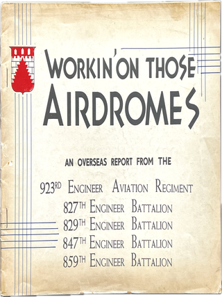 Item #77632 WORKIN' ON THOSE AIRDROMES: An Overseas Report from the 923rd Engineer Aviation...