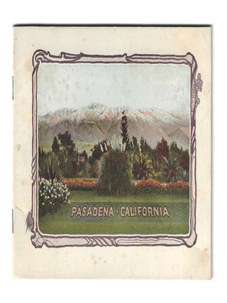 Item #77737 PASADENA, CALIFORNIA: A Brief Description of an Ideal Home City. California