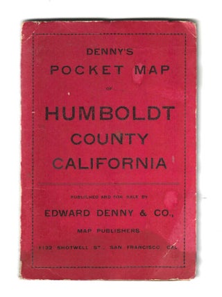 Item #78141 DENNY’S POCKET MAP OF HUMBOLDT COUNTY CALIFORNIA: Compiled from Official and...