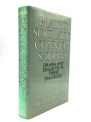 Item #78324 PLATO'S SOCRATIC CONVERSATIONS: Drama and Dialectic in Three Dialogues. Michael...