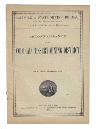 Item #78490 RECONNAISSANCE OF THE COLORADO DESERT MINING DISTRICT. Stephen Bowers, Ph D