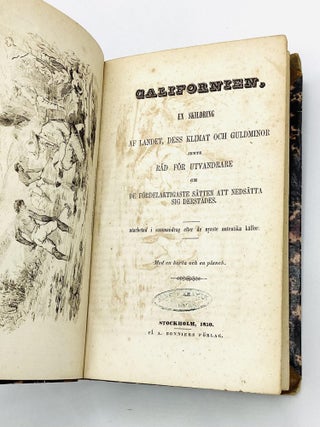 CALIFORNIEN, EN SKILDRING AF LANDET, DESS KLIMAT OCH GULDMINOR JEMTE RAD FOR UTVANDRARE OM DE FORDELAKTIGASTE SATTEN ATT NEDSATTA SIG DERSTADES.