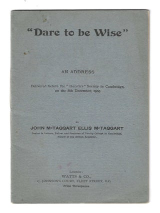 Item #78707 "DARE TO BE WISE": An Address Delivered before the "Heretics" Society in Cambridge,...
