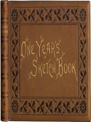 Item #78928 ONE YEAR'S SKETCH-BOOK. Irene E. Jerome
