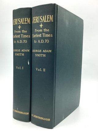 Item #78940 JERUSALEM: The Topography, Economics and History from the Earliest Times to A.D. 70....