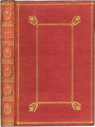 Item #79011 THE STORY OF NELL GWYN: and the Sayings of Charles the Second. Peter Cunningham, F. S A