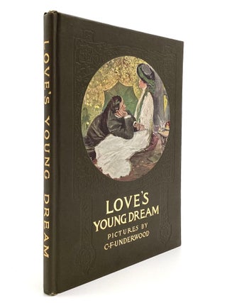 LOVE'S YOUNG DREAM. Clarence F. Underwood.
