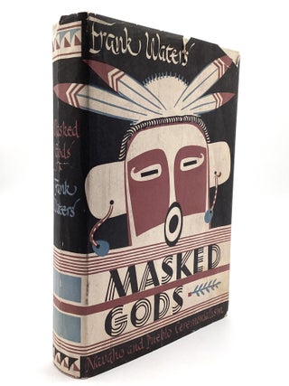 Item #79270 MASKED GODS: Navaho and Pueblo Ceremonialism. Frank Waters