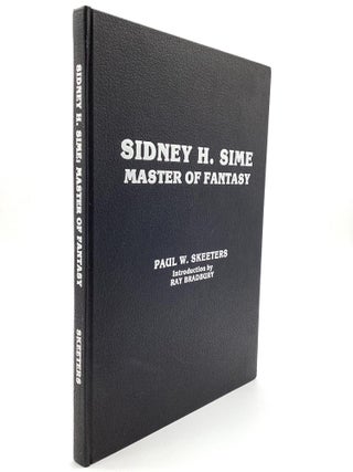 SIDNEY H. SIME: Master of Fantasy, Introduction by Ray Bradbury. Paul W. Skeeters.