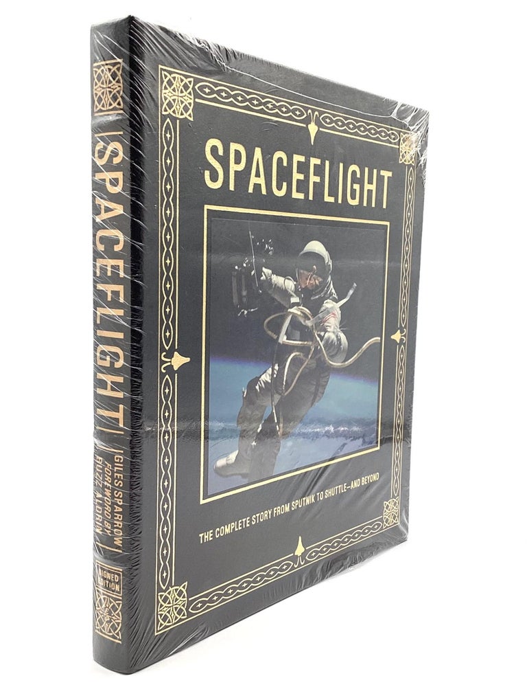 Item #79522 SPACEFLIGHT: The Complete Story from Sputnik to Shuttle - and Beyond, Foreword by Buzz Aldrin. Giles Sparrow.
