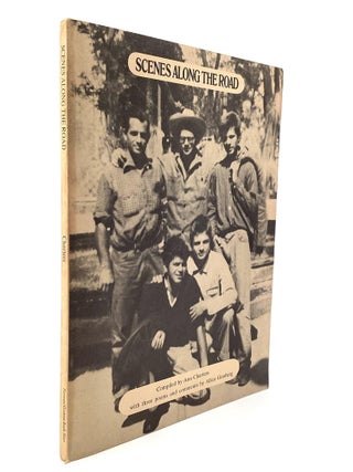 SCENES ALONG THE ROAD: Photographs of the Desolation Angels, 1944-1960, with Three Poems and. Ann Charters.