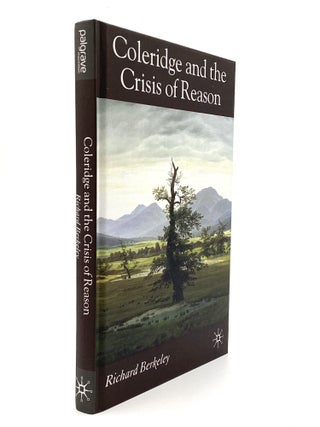 Item #79957 COLERIDGE AND THE CRISIS OF REASON. Richard Berkeley