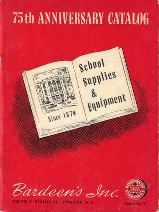 Item #80063 BARDEEN'S School Supplies and Equipment: Catalogue No. 75. Trade Catalogue
