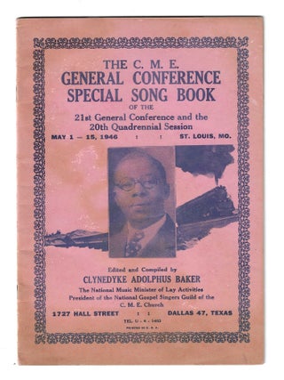 Item #80135 THE C. M. E. GENERAL CONFERENCE SPECIAL SONG BOOK OF THE 21st General Conference and...