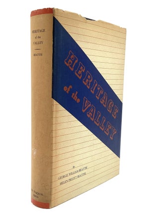 Item #80179 HERITAGE OF THE VALLEY: San Bernardino's First Century. George William Beattie, Helen...