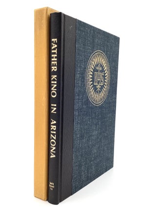 Item #80220 FATHER KINO IN ARIZONA. Fay Jackson Smith, John L. Kessell, S. J Francis J. Fox