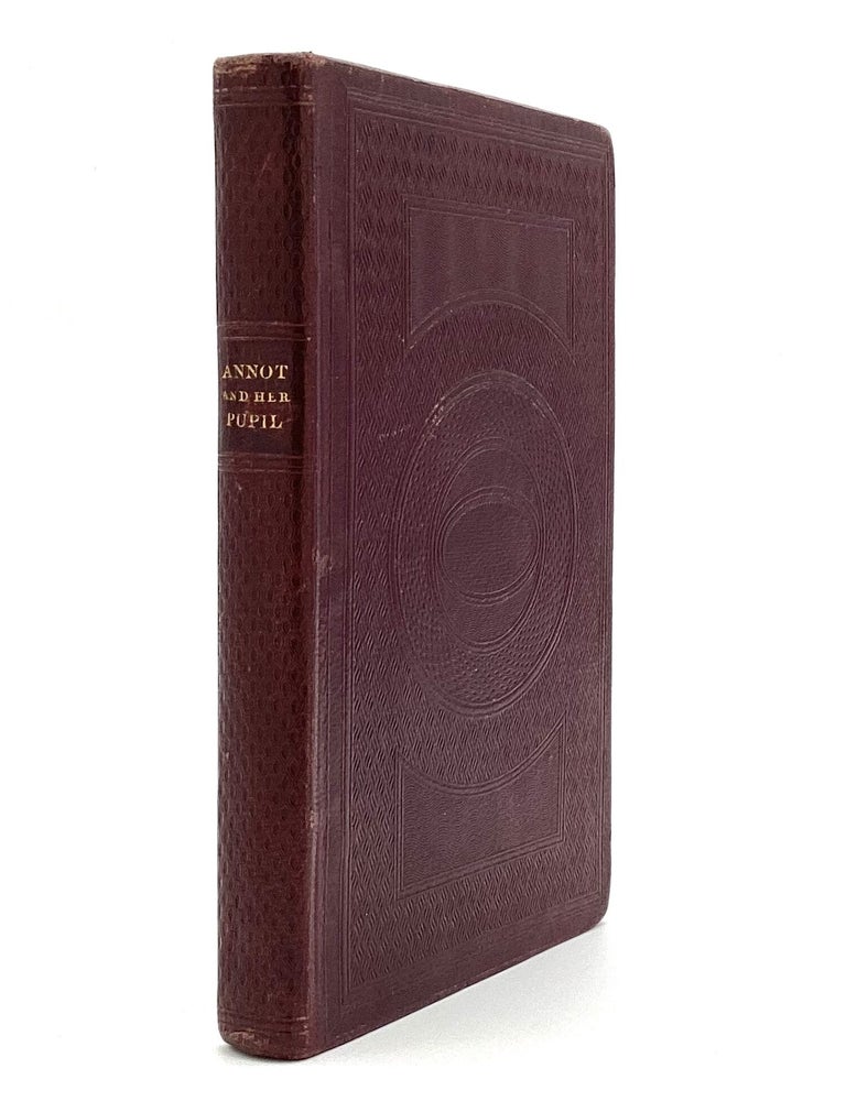 Item #80340 ANNOT AND HER PUPIL. A Simple Story. Selina Bunbury.