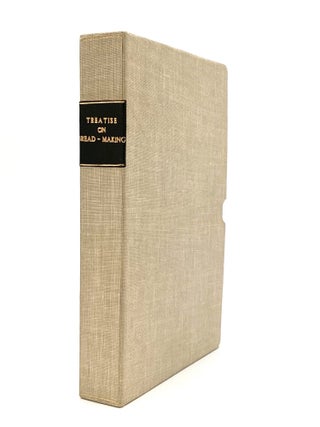 A TREATISE ON THE ART OF BREAD-MAKING. Wherein the Mealing Trade, Assize Laws, and Every Circumstance Connected with the Art, is Particularly Examined.
