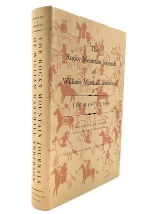Item #80496 THE ROCKY MOUNTAIN JOURNALS OF WILLIAM MARSHALL ANDERSON: The West in 1834, Edited by...