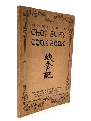 Item #80525 MANDARIN CHOP SUEY COOK BOOK: Containing Authentic Translations of the Best Recipes...