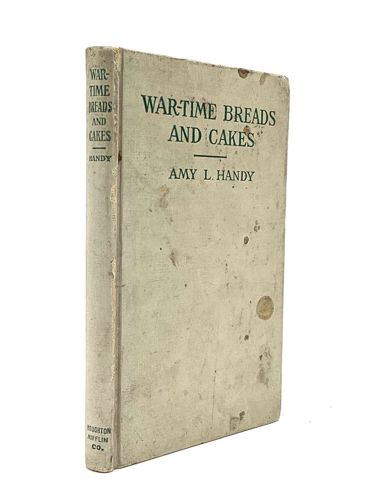 Item #80550 WAR-TIME BREADS AND CAKES. Amy L. Handy.