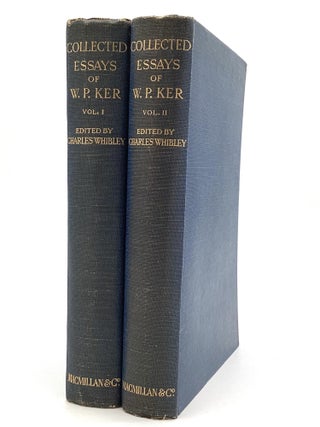 COLLECTED ESSAYS OF W.P. KER: Edited with an Introduction by Charles Whibley