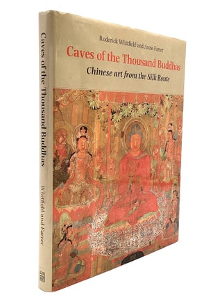 Item #80602 CAVES OF THE THOUSAND BUDDHAS: Chinese art from the Silk Route. Roderick Whitfield,...