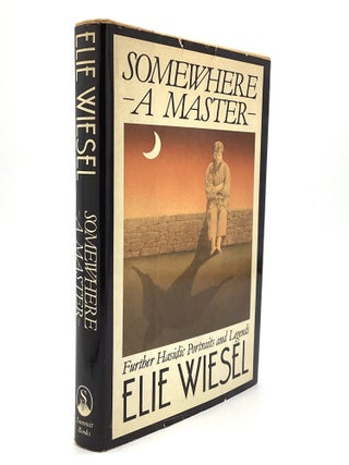 Item #80612 SOMEWHERE A MASTER: Further Hasidic Portraits and Legends. Elie Wiesel