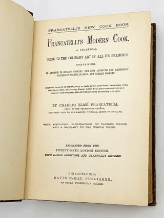 FRANCATELLI'S MODERN COOK. A Practical Guide to the Culinary Art in All Its Branches