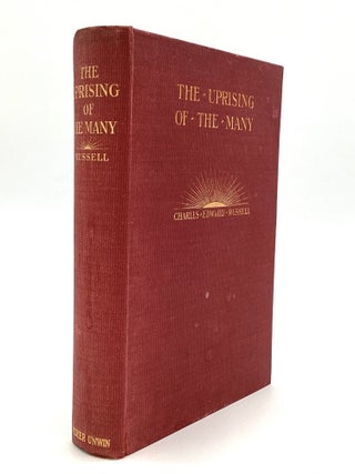 Item #80618 THE UPRISING OF THE MANY. Charles Edward Russell
