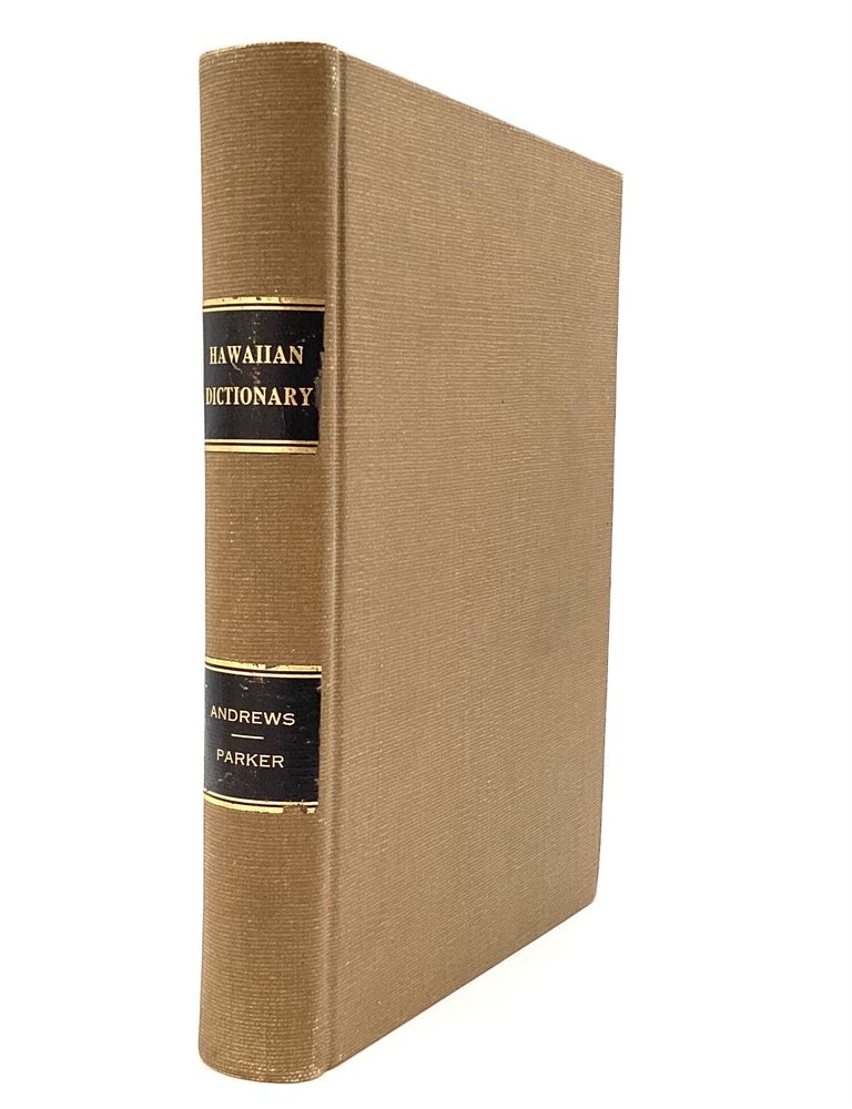Item #80630 A DICTIONARY OF THE HAWAIIAN LANGUAGE: Revised by Henry H. Parker. Lorrin Andrews.