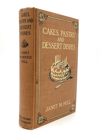 Item #80639 CAKES, PASTRY AND DESSERT DISHES. Janet McKenzie Hill