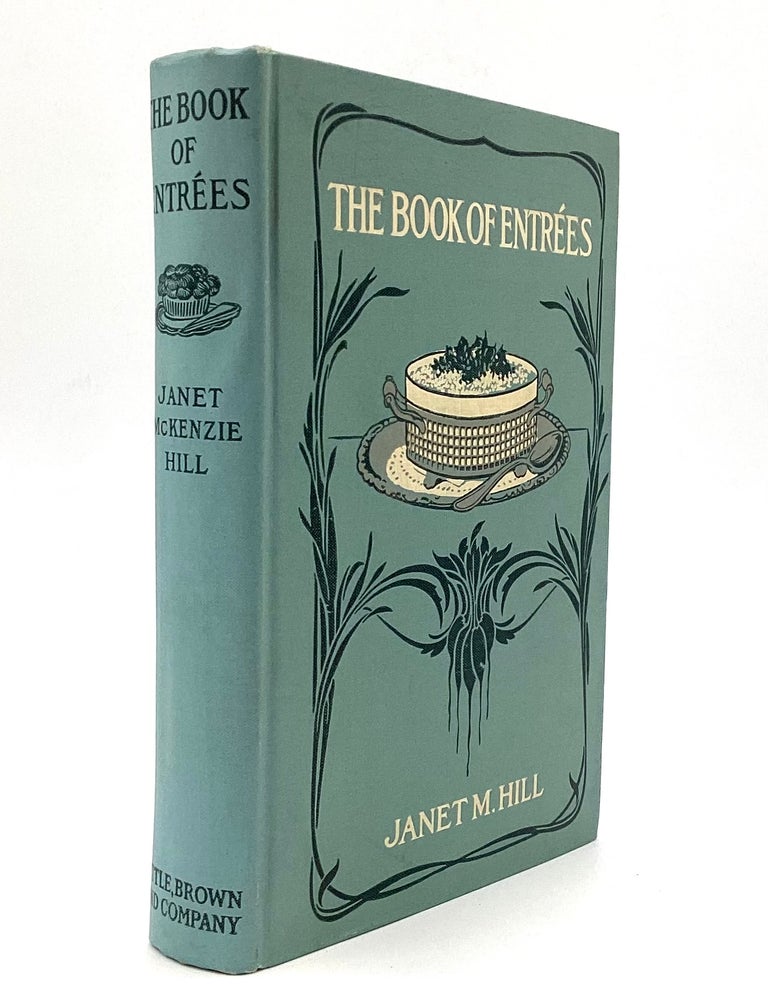 Item #80645 THE BOOK OF ENTR&Eacute;ES, Including Casserole and Planked Dishes. Janet McKenzie Hill.