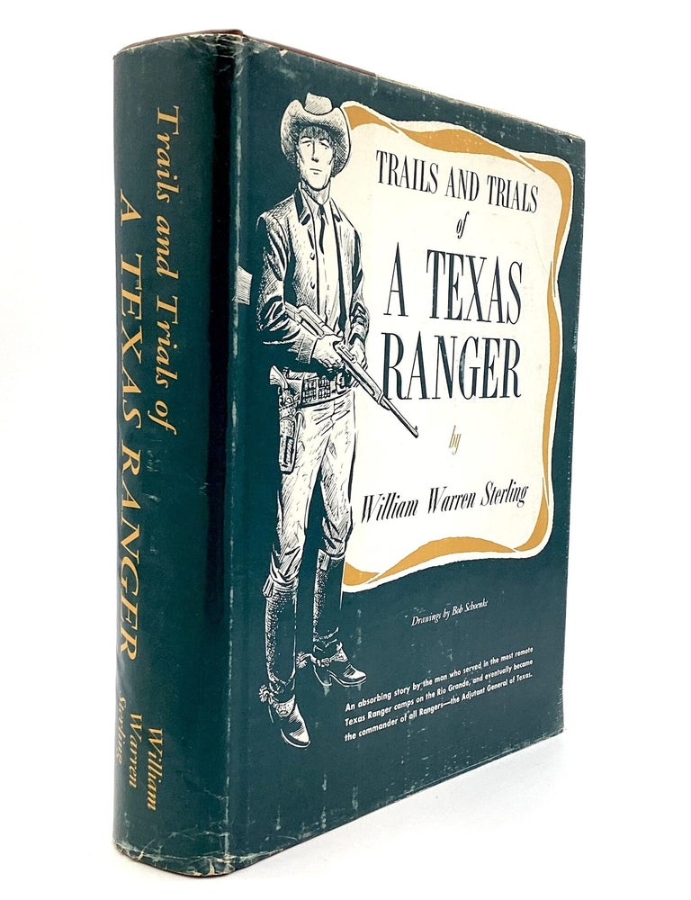Item #80654 TRAILS AND TRIALS OF A TEXAS RANGER. William Warren Sterling.
