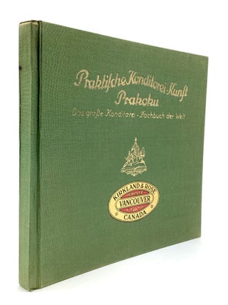 PRAKTISCHE KONDITOREI-KUNST: "PRA-KO-KU" [or] PRACTICAL CAKE AND CONFECTIONERY ART:...