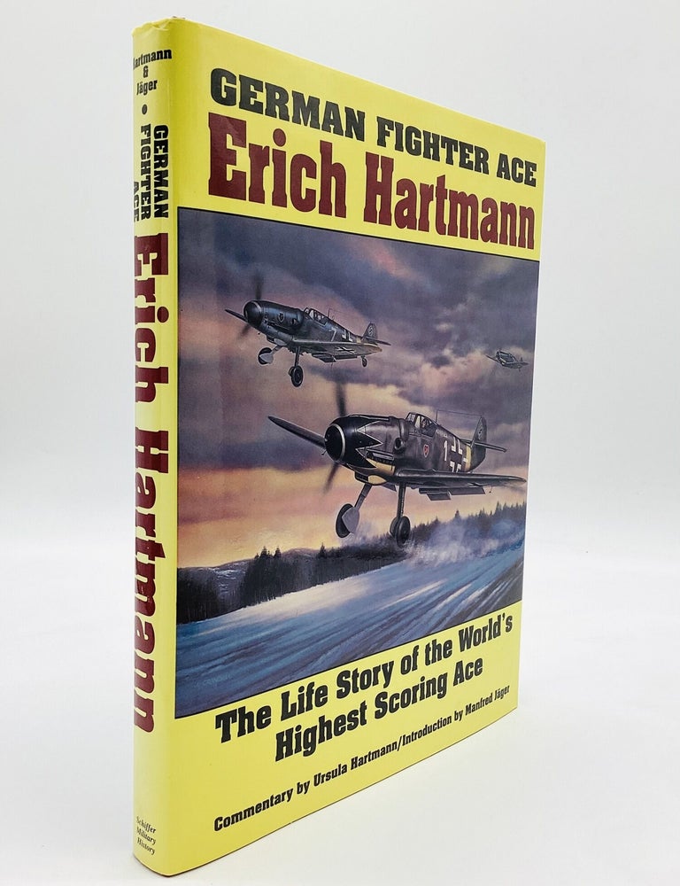 Item #80706 GERMAN FIGHTER ACE ERICH HARTMANN: The Life Story of the World's Highest Scoring Ace. Ursula Hartmann.