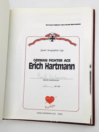 GERMAN FIGHTER ACE ERICH HARTMANN: The Life Story of the World's Highest Scoring Ace