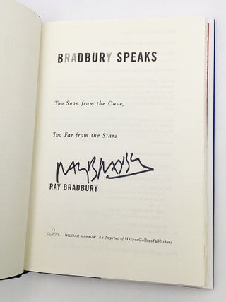 BRADBURY SPEAKS: Too Soon from the Cave, Too Far from the Stars