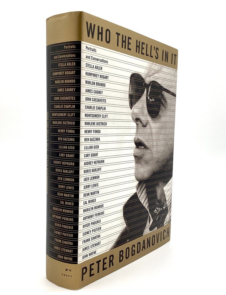 Item #80721 WHO THE HELL'S IN IT: Portraits and Conversations. Peter Bogdanovich.