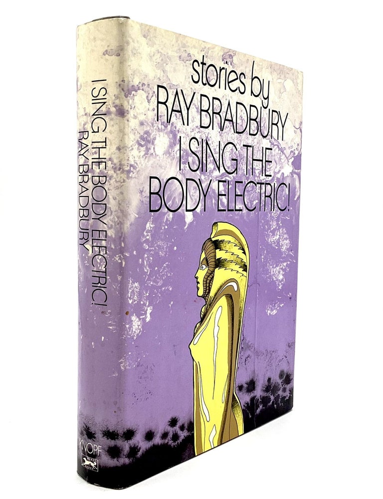 Item #80728 I SING THE BODY ELECTRIC! Ray Bradbury.