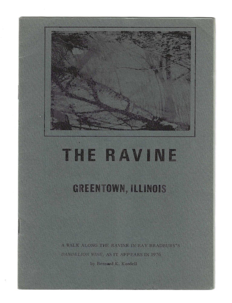 Item #80736 THE RAVINE: Greentown, Illinois. Ray Bradbury, Bernard K. Kordell.