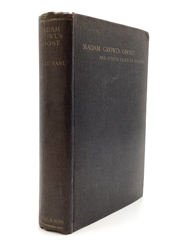 Item #80761 MADAM CROWL'S GHOST AND OTHER TALES OF MYSTERY: Collected and Edited by M.R. James. Joseph Sheridan Le Fanu.