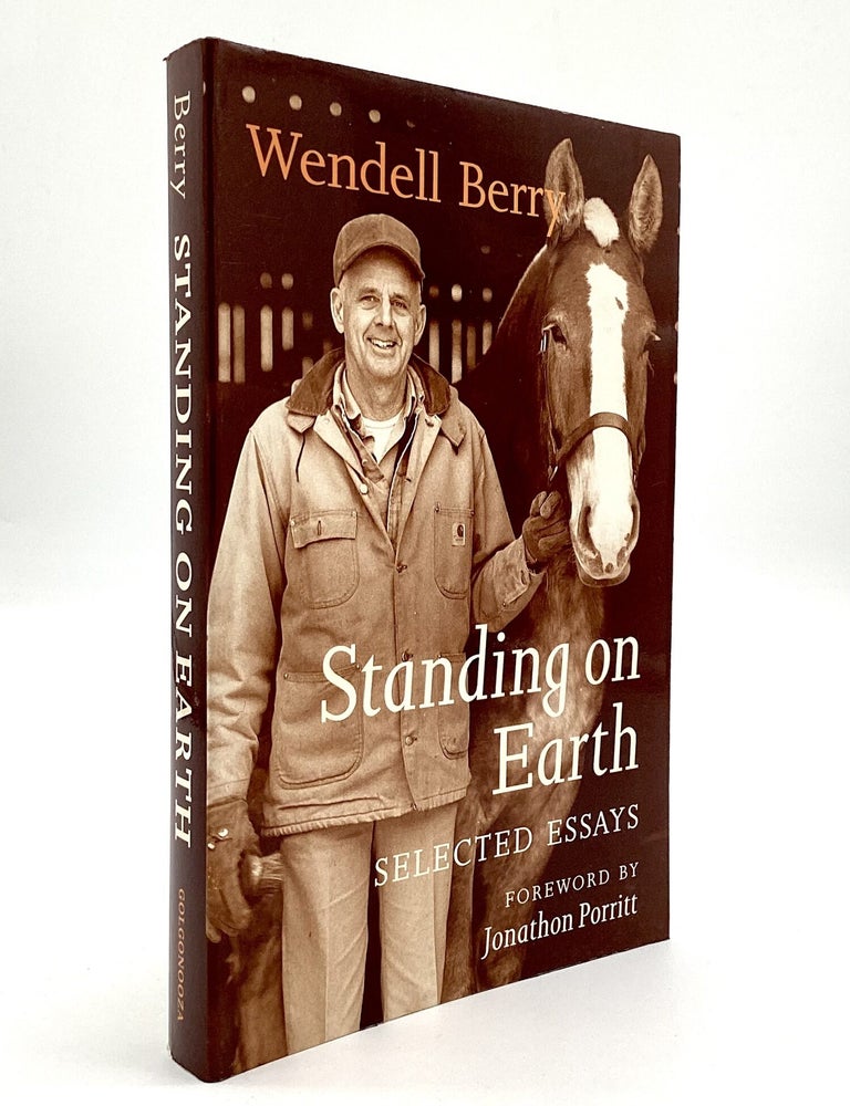 Item #80871 STANDING ON EARTH: Selected Essays. Wendell Berry.