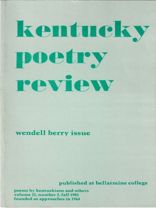 KENTUCKY POETRY REVIEW: Volume 21, Number 2, Fall 1985 - Wendell Berry Issue