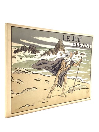 LE JUIF ERRANT: L&egrave;gende en 8 Tableaux, Po&egrave;me et Musique de Georges Fragerolle, Dessins de Henri Rivi&egrave;re