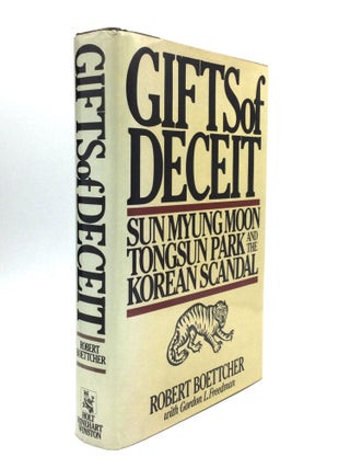 Item #982573997 GIFTS OF DECEIT: Sun Myung Moon, Tongsun Park, and the Korean Scandal. Robert...