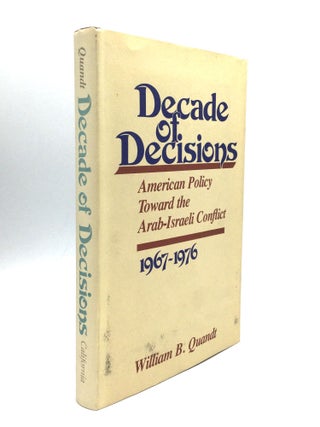 Item #982574059 DECADE OF DECISIONS: American Policy Toward the Arab-Israeli Conflict, 1967-1976....